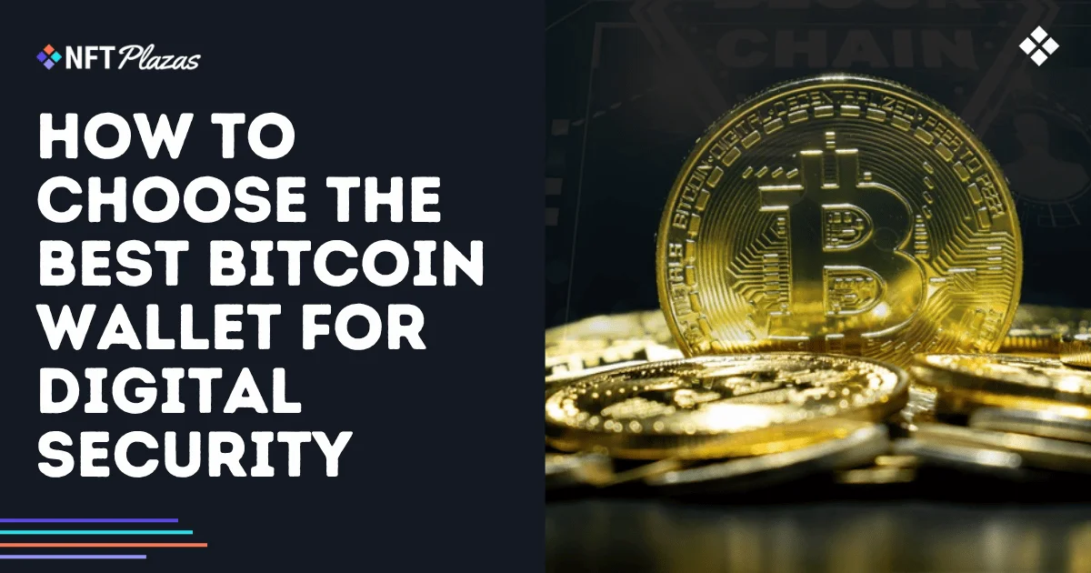 How to Choose the Best Bitcoin Wallet for Digital Security