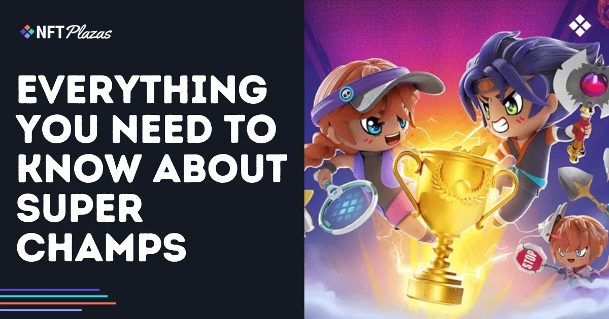 Everything You Need to Know About Super Champs